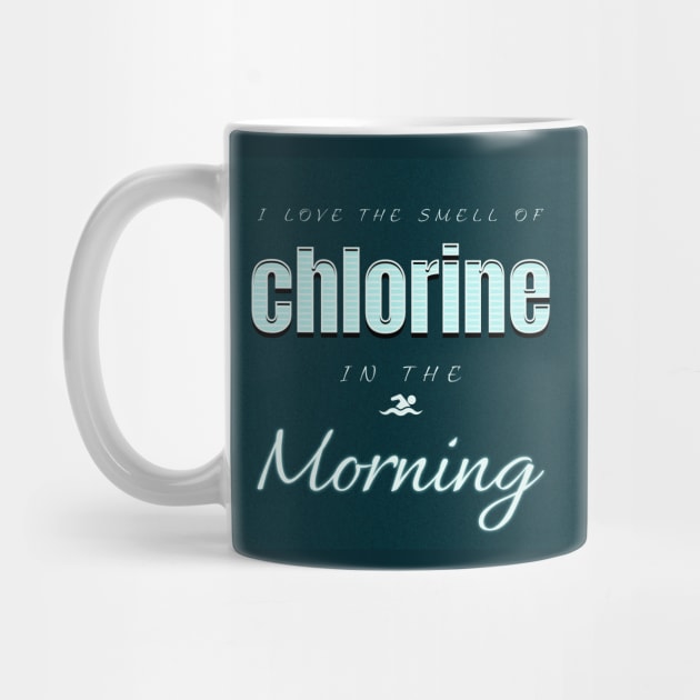 I Love The Smell Of Chlorine In The Morning Swimming by Moonlit Matter